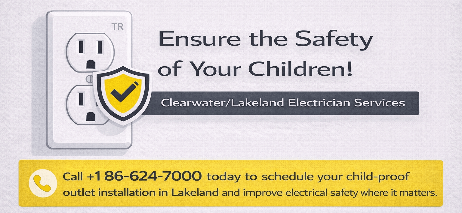 CTA banner promoting child-proof outlet installation in Lakeland with tamper-resistant outlet graphic and phone number +1 863-624-7000 for scheduling electrical safety upgrades with Hylton Electric.
