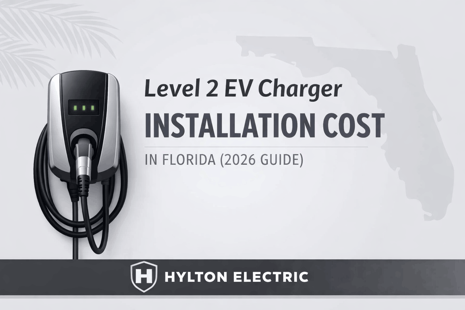 Level 2 EV Charger Installation Cost in Florida (2026 Complete Guide)